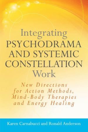 Book cover of Integrating Psychodrama and Systemic Constellation Work