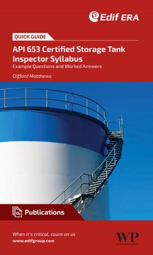 Cover of the book A Quick Guide to API 653 Certified Storage Tank Inspector Syllabus by Robert N. McDonough, A. D. Whalen