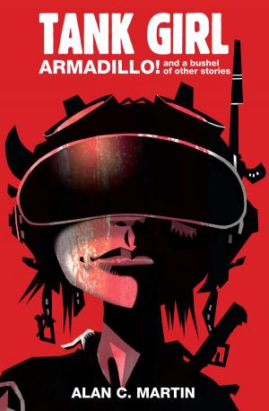 Cover of the book Tank Girl - Armadillo and a Bushel of Other Stories by Philip Jose Farmer