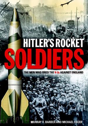 Cover of Hitler's Rocket Soldiers: Firing the V-2s Against England