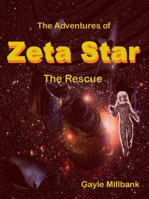 Cover of the book The Adventures of Zeta Star: The Rescue by Bud Sparhawk