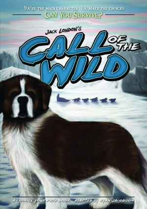 Cover of the book Jack London's Call of the Wild by Dave Bosanko