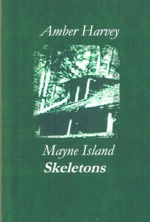 Cover of the book Mayne Island Skeletons by Patty Slack