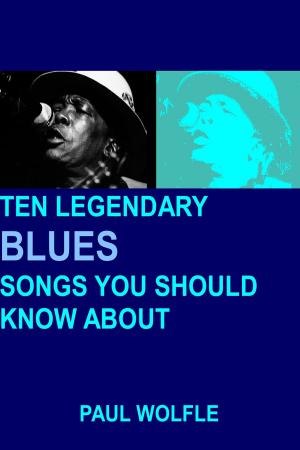Book cover of Ten Legendary Blues Songs You Should Know About
