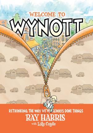 Book cover of Welcome to Wynott: Rethinking the Way We've Always Done Things