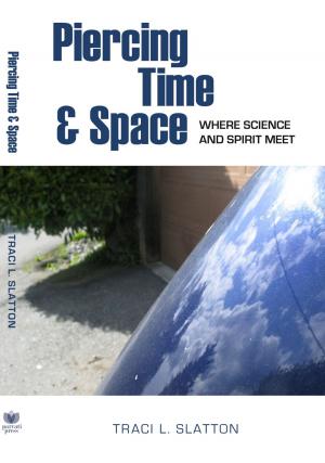 Cover of the book Piercing Time & Space by Evelyne LEHNOFF