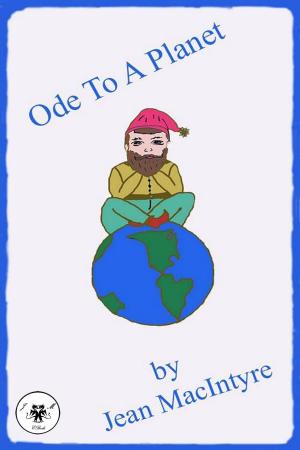 Cover of the book Ode To A Planet by Jean MacIntyre