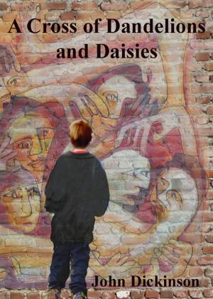 Cover of the book A Cross of Dandelions and Daisies by Tiffini Johnson