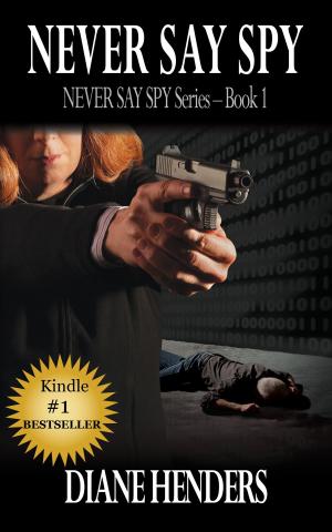 Cover of the book Never Say Spy by Ellen Hampton