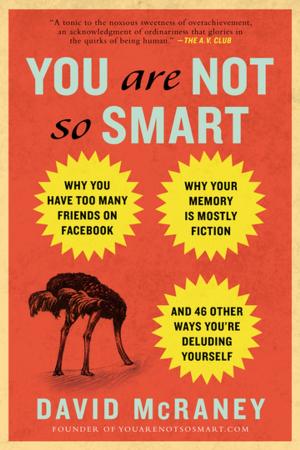 Cover of the book You Are Not So Smart by Joshua Kendall