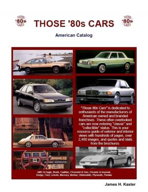 Cover of the book Those 80s Cars: American Catalog by James Uscroft