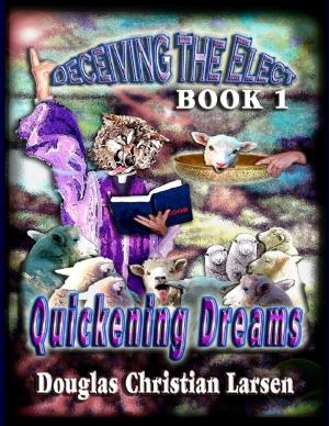 Cover of the book Deceiving the Elect - Book 1: Quickening Dreams by Jiani Yu
