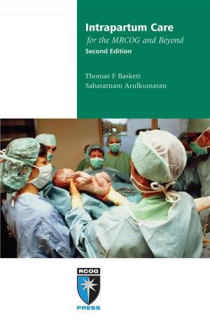 bigCover of the book Intrapartum Care for the MRCOG and Beyond by 