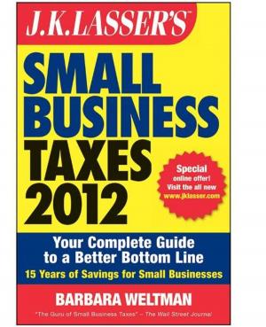 Cover of the book J.K. Lasser's Small Business Taxes 2012 by Judith Humphrey