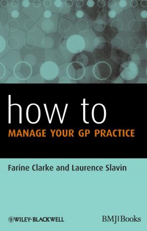 Cover of the book How to Manage Your GP Practice by Helen M. Woolnough, Sandra L. Fielden