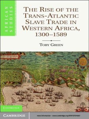 Cover of the book The Rise of the Trans-Atlantic Slave Trade in Western Africa, 1300–1589 by Max Born, Emil Wolf, A. B. Bhatia, P. C. Clemmow, D. Gabor, A. R. Stokes, A. M. Taylor, P. A. Wayman, W. L. Wilcock