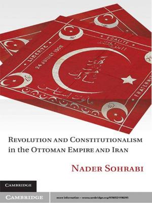 Cover of the book Revolution and Constitutionalism in the Ottoman Empire and Iran by 