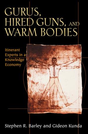 Cover of the book Gurus, Hired Guns, and Warm Bodies by Avihu Zakai