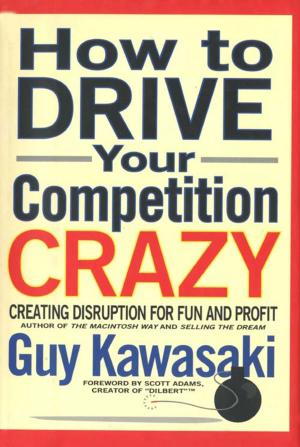 Cover of the book How to Drive Your Competition Crazy by Anthony Kiedis, Larry Sloman