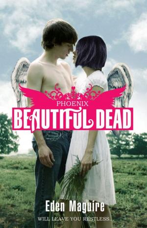 Cover of the book Beautiful Dead: Phoenix by Kevin Besnoy, Ph.D., Lane Clarke, Ed.D.