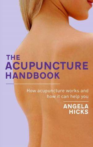 Cover of the book The Acupuncture Handbook by Claire Lorrimer