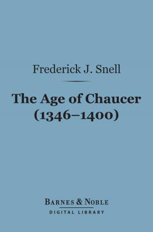 Cover of the book The Age of Chaucer (1346-1400) (Barnes & Noble Digital Library) by Brander Matthews