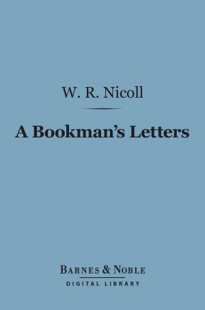 Book cover of A Bookman's Letters (Barnes & Noble Digital Library)
