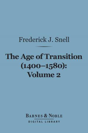 bigCover of the book The Age of Transition (1400-1580), Volume 2 (Barnes & Noble Digital Library) by 