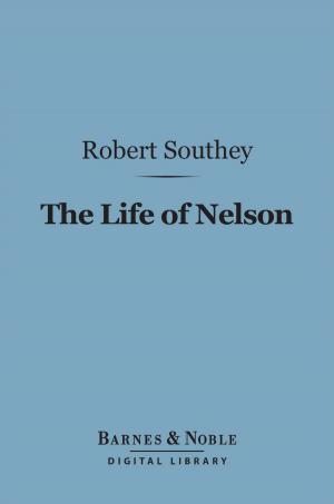 Cover of the book The Life of Nelson (Barnes & Noble Digital Library) by Sidney Lanier
