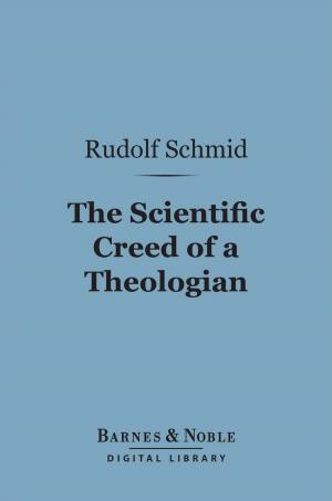 Cover of the book The Scientific Creed of a Theologian (Barnes & Noble Digital Library) by William Younger Fletcher