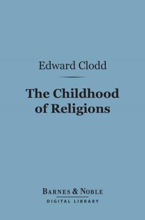 Cover of the book The Childhood of Religions (Barnes & Noble Digital Library) by Walt Whitman