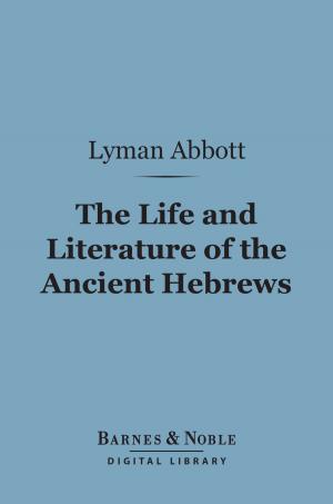 Book cover of The Life and Literature of the Ancient Hebrews (Barnes & Noble Digital Library)