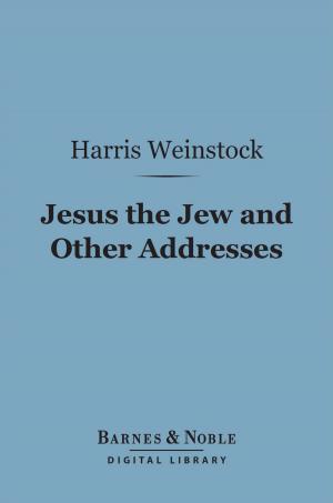 Cover of the book Jesus the Jew and Other Addresses (Barnes & Noble Digital Library) by John Galsworthy
