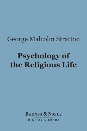 Cover of the book Psychology of the Religious Life (Barnes & Noble Digital Library) by Robert Benchley