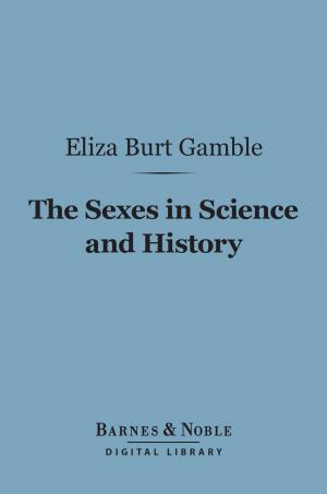 Cover of the book The Sexes in Science and History (Barnes & Noble Digital Library) by John Cowper Powys