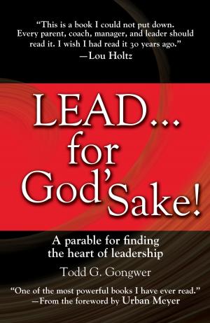 Cover of the book LEAD . . . For God's Sake! by Candace Calvert