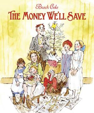 Cover of the book The Money We'll Save by Janice Erlbaum