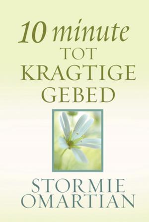 Cover of the book 10 minute tot kragtige gebed (eBoek) by Elize Parker