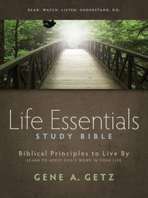 Cover of the book Life Essentials Study Bible by Dr. Daniel L. Akin, Jonathan Akin, Ph.D., Tony Merida