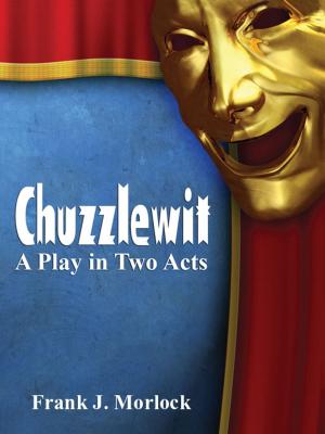 Cover of the book Chuzzlewit: A Play in Two Acts by Mack Reynolds