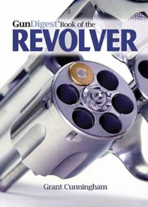 Cover of the book The Gun Digest Book of the Revolver by 