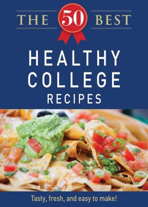 Cover of the book The 50 Best Healthy College Recipes by Judith Finlayson