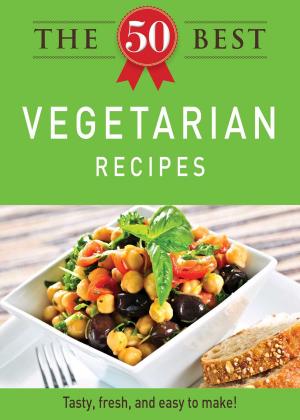 Cover of the book The 50 Best Vegetarian Recipes by Christy Ellingsworth, Murdoc Khaleghi, MD