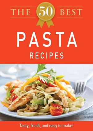 Cover of the book The 50 Best Pasta Recipes by David Rye