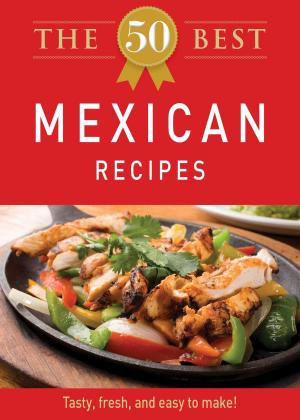 Cover of the book The 50 Best Mexican Recipes by Adams Media