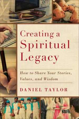 Cover of the book Creating a Spiritual Legacy by Dr. Boyd Seevers