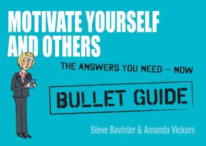 Book cover of Motivate Yourself and Others: Bullet Guides