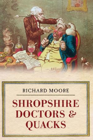 Cover of the book Shropshire Doctors & Quacks by Paul Chrystal, Mark Sunderland
