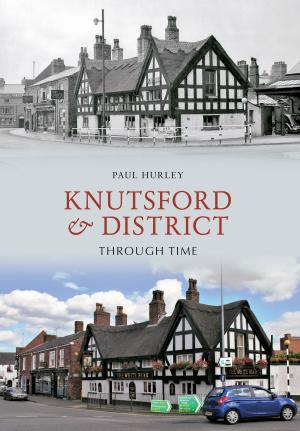 Cover of the book Knutsford & District Through Time by Gordon Edgar