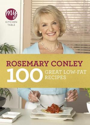 Cover of the book My Kitchen Table: 100 Great Low-Fat Recipes by Mia Dolan